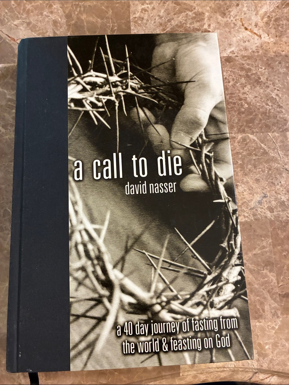 A Call to Die by david nasser Hardcover 40 Day Journey and Journaling